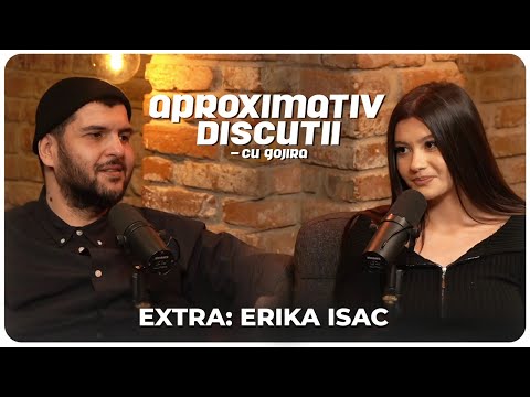 Erika Isac: "Dublul standard este o mizerie!" | Aproximativ Discutii EXTRA cu Gojira | Podcast