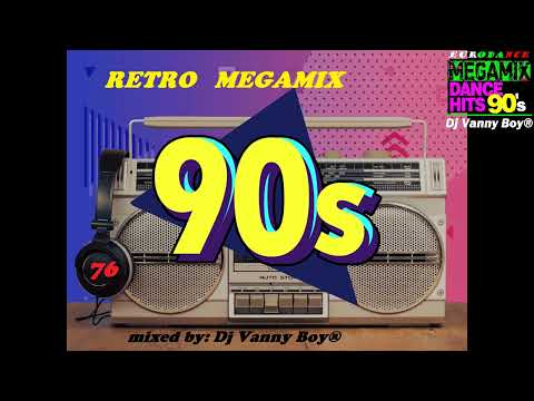 RETRO 90'S MEGAMIX - 76 - Dj Vanny Boy®
