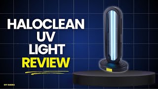 Haloclean UV Light Review: Effective UV Sanitizer Or A Scam? Does It Kills Germs Instantly?