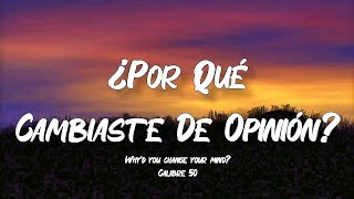 ¿Por Qué Cambiaste De Opinión? - Calibre 50 (Letra/English Lyrics)