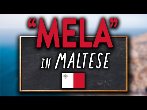 What does "MELA" mean in Maltese? 8 uses you MUST know!