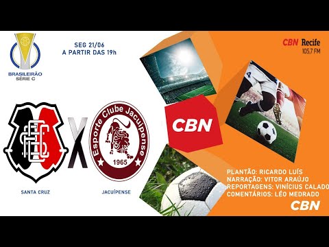 Santa Cruz 2 x 2 Jacuipense | ao vivo | Brasileirão - Série C | Futebol Globo CBN