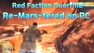 Red Faction Guerrilla - Re-Mars-tered...on PC
