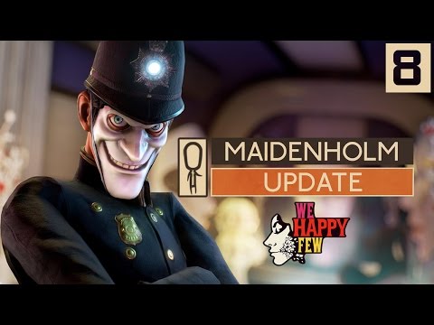 We Happy Few MAIDENHOLM UPDATE - Part  8 - ST.GEORGES HOLM - Let's Play Gameplay