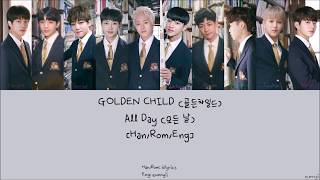 GOLDEN CHILD 골든차일드 : All Day 모든 날 [Han/Rom/Eng] Lyrics