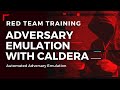 Red Team Adversary Emulation With Caldera