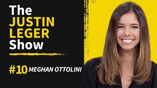 Meghan Ottolini | Justin Leger Show #10