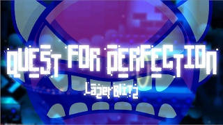 Geometry Dash [2.1] - [DEMON] Quest For Perfection by LazerBlitz (On Stream)
