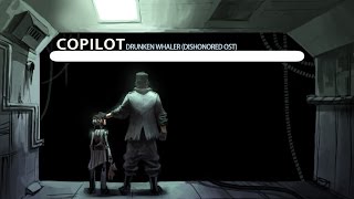 COPILOT - The Drunken Whaler (Dishonored OST)