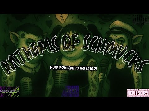 SCHMUCK ANTHEMS (mp3 full album) muffpie productions and @J0K3RTR3Y