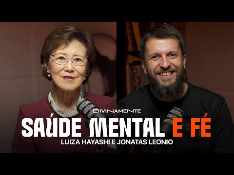 O PAPEL da CURA INTERIOR na vida cristã com Luiza Hayashi e Jonatas Leonio | Podcast Divinamente