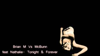 Brian M Vs McBunn feat Nathalie - Tonight & Forever [HQ + HD Free Release]