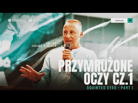 PRZYMRUŻONE OCZY cz.1▫️squinted eyes | Pastor Łukasz Szweryn