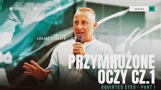 PRZYMRUŻONE OCZY cz.1▫️squinted eyes | Pastor Łukasz Szweryn