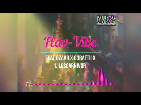 Flav x Ozaar x 03Raftii x Liloscarnivor _ Gangsta Vibe (Explicit)