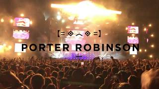 Porter Robinson Live at Lollapalooza Chicago 2017 Part 1 - Sea Of Voices