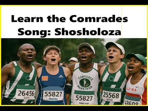 Comrades Marathon: Learn Shosholoza - with lyrics