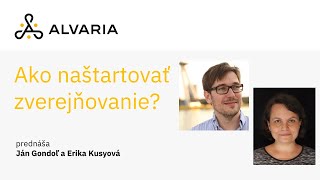 Ako naštartovať zverejňovanie dát a ktoré dáta zverejňovať ako prvé: Open Data Roadmapa a Publikačné minimum - Ján Gondoľ, Erika Kusyová