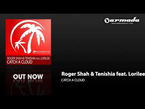 Roger Shah & Tenishia feat. Lorilee - Catch A Cloud (Roger Shah Mix)