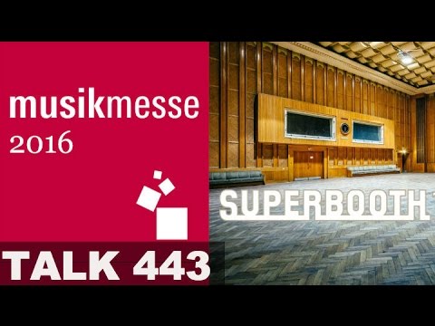 Sonic Talk 443 - Superbooth & Musikmesse