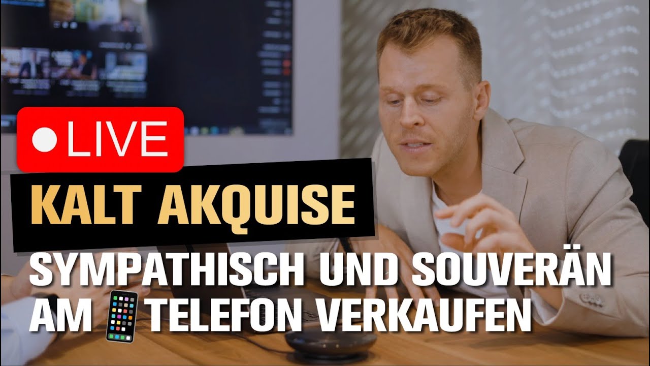 Kaltakquise Meistern - Erfahre, wie du am Telefon sympathisch und souverän verkaufst!