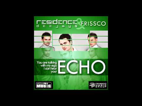 Residence Deejays & Frissco - ECHO (Official 3rd single - 2011)