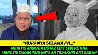 Download lagu MENITIS AIR MATA USTAZ EBIT LEW KETIKA MENCERITAKAN PERMINTAAN TERAKHIR SITI SARAH mp3