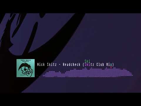 Nick Skitz - Headcheck (Skitz Club Mix)