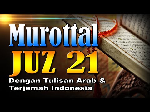 Murottal Merdu Juz 21 Syeikh Abdul Fattah Barakat dengan Terjemah Indonesia