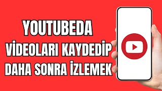 Youtube'da Videolar Nasıl Kaydedilir - Youtube Video Kaydedip Sonra İz