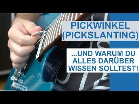 Spieltechnik: Pickwinkel (Pickslanting) und warum Du ALLES darüber wissen solltest!