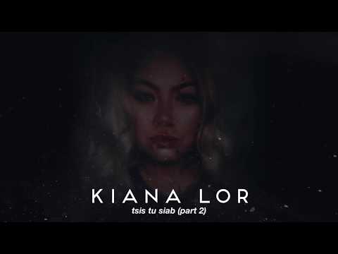 KIANA LOR - Tsis Tu Siab (Part 2) [Prod. by Emblem]