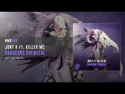 Jony K Ft. Killer MC - Hardcore Chemical