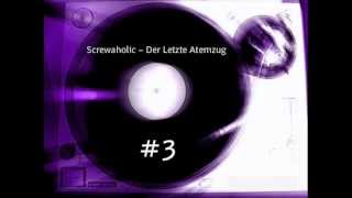 Screwaholic - Der Letzte Atemzug (#3 Beat)
