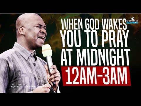 WHEN GOD STARTS WAKING YOU TO PRAY AT MIDNIGHT (12-3AM) - APOSTLE JOSHUA SELMAN