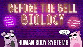 Human Body Systems: Before the Bell Biology