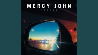 Mercy John - Trains video