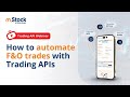 How To Automate F O Trades With Trading APIs