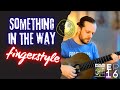 Something In The Way Batman Version Fingerstyle Guitar Cover TABS EP 16