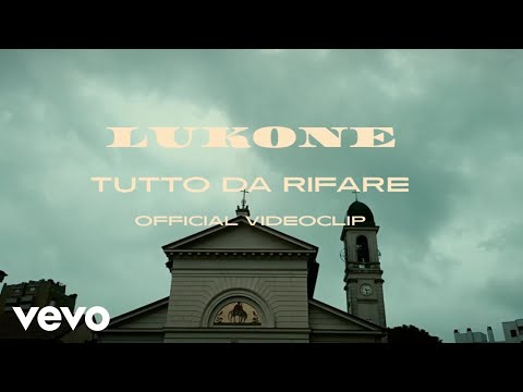 Lukone - Tutto Da Rifare (Official Music Video)