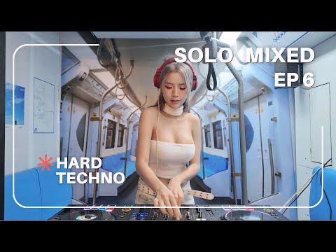 XUANN SOLO MIXED EP 6  HARD TEKK