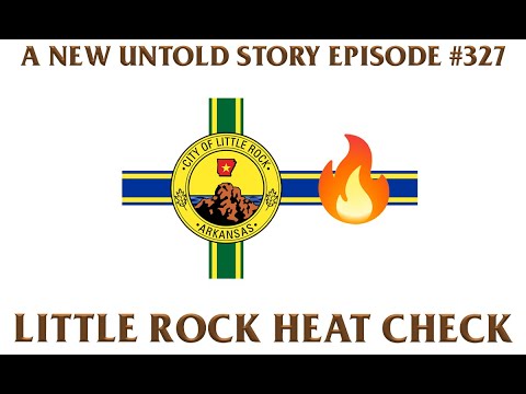 Little Rock Heat Check - A New Untold Story: Ep. 327