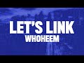 WhoHeem - Lets Link (Lyrics Video) WhoHeem - Lets Link (Lyrics Video)