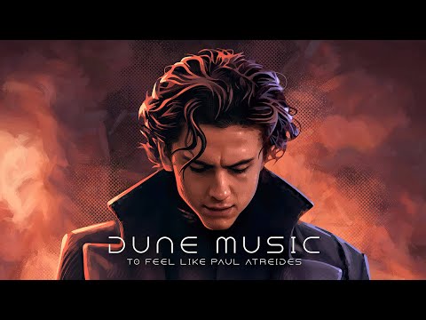 Dune Music to Feel Like Paul Atreides