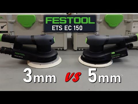 Festool ETS EC 150 3 or 5mm??