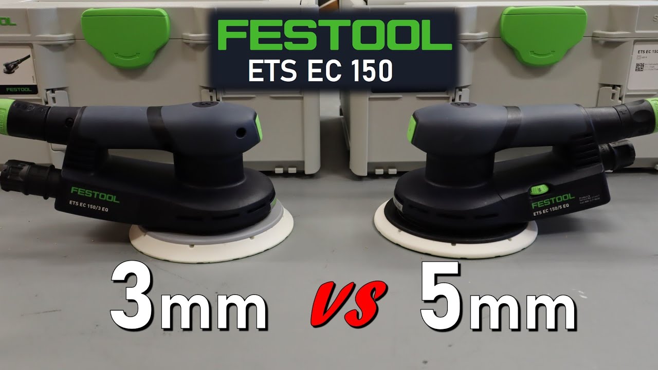Festool ETS EC 150 3 or 5mm??
