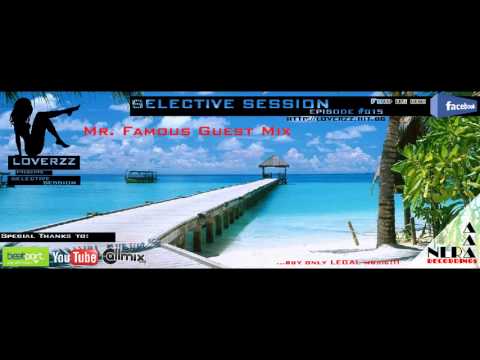 Mr. Famous Guest Mix - Loverzz pres. Selective Session Episode #015