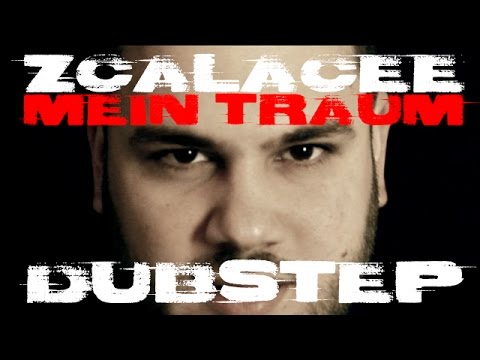 ZCALACEE - Mein Traum (DubStep)