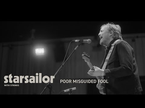 Starsailor - Poor Misguided Fool (Live with Strings)