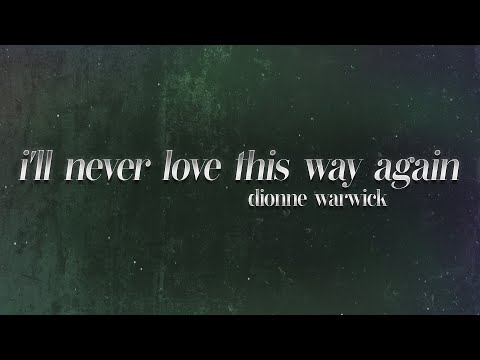Dionne Warwick - I'll Never Love This Way Again ✨ (lyrics)